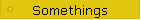 Somethings